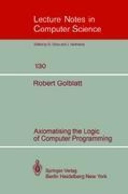 Axiomatising the Logic of Computer Programming | R. Go*dblatt | Taschenbuch