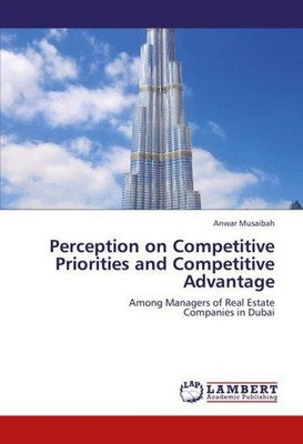 Perception on Competitive Priorities and Competitive Advantage Anwar Musaibah