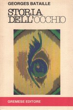 Storia dell'occhio - Georges Bataille (Gremese Editore) [1980]