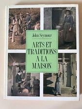 John Seymour: Arts et traditions à la maison/ France Loisirs
