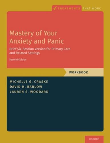 Treatments That Work Ser.: Mastery of Your Anxiety and Panic : Brief ...