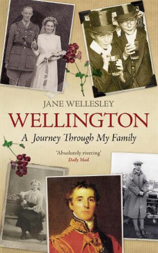 Wellington: A Journey Through My Family by Lady Jane Wellesley (English) Paperba - Picture 1 of 1