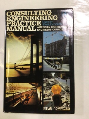 1982 Consulting Engineering Practice Manual Stanley Cohen  