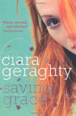 Saving Grace By Ciara Geraghty. 9780340976548