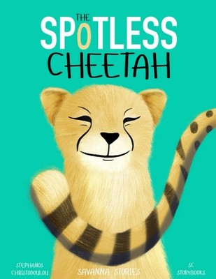 The Spotless Cheetah: An inspiring story of a cheetah cub learning to find h...