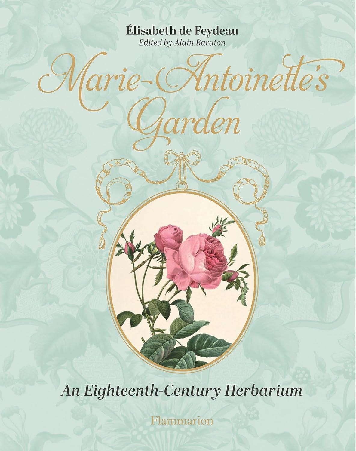 Marie-Antoinette's Garden by Elisabeth de Feydeau Hardback
