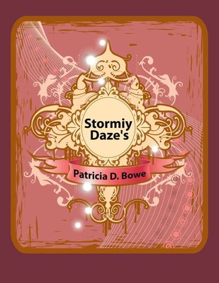 Stormiy Daze's Patricia D. Bowe Taschenbuch Kartoniert / Broschiert Englisch