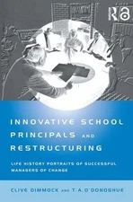 Innovative School Principals and Restructuring: Life History Portraits of Succes