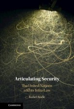 Articulating Security : The United Nations an...