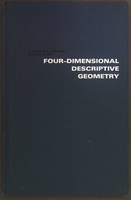 Four-dimensional descriptive geometry Engineering Graphics Monograph Series Lind