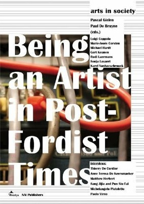 Being an Artist in Post-Fordist Times (Arts in Society) Buch NAI Publishers
