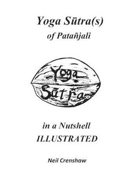 Yoga Sutra(s) of Patanjali in a Nutshell ILLUSTRATED by Neil Crenshaw (English)