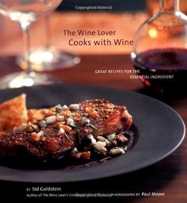 The Wine Lover Cooks with Wine: Great Recipes for the Essential Ingredient, Gold