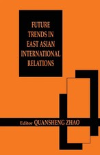 Future Trends in East Asian International Relations | Quansheng Zhao | Buch