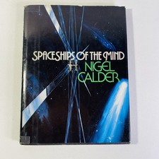 Spaceships of the Mind by Nigel Stuart Calder 1978, Hardcover