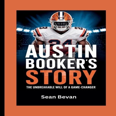 Austin Booker's Story The Unbreakable Will of a Game-Changer Sean