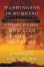Andrew Cockburn Washington Is Burning (Hardback) (UK IMPORT)