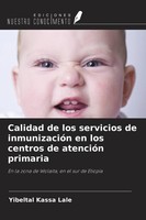 Yibeltal Kassa Lale | Calidad De Los Servicios De InmunizacióN En Los Centros...