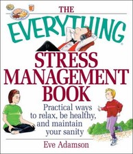 The Everything Stress Management Book : Maneras prácticas de relajarse,
