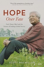 Hope Over Fate: Fazle Hasan Abed an..., Scott MacMillan