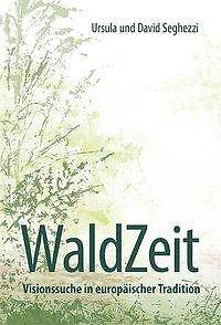Thumbnail - Waldzeit - Visionssuche In Europäischer Tradition - 9783905881615