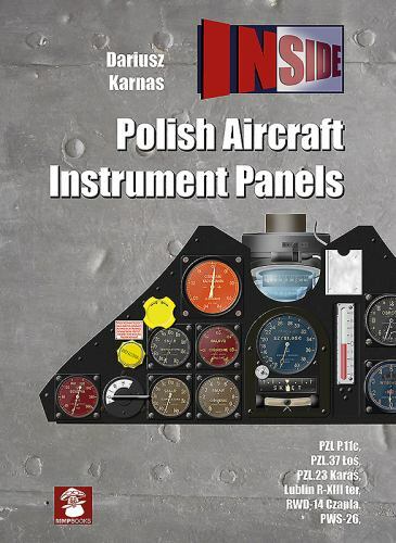 WW2 Poland Inside: Polish Aircraft Instrument Panels Reference Book