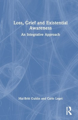 Loss, Grief and Existential Awareness by Mai-Britt Guldin, Ca... - 9781032812847
