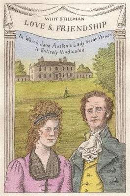 Love & Friendship: In Which Jane Austen's Lady Susa by Stillman, Whit 1473639832