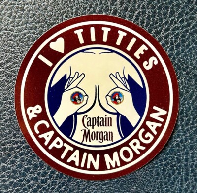 I Love Titties And Captain Morgan Whiskey Sticker Funny Round