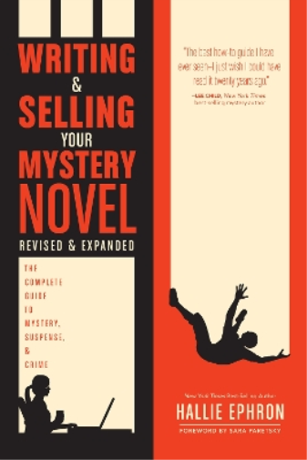 Hallie Ephron Writing and Selling Your Mystery Novel Revised and Exp (Tascabile)