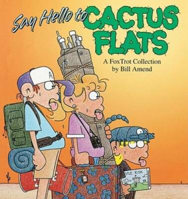 Say Hello to Cactus Flats: A Fox Trot Collection - Paperback - GOOD