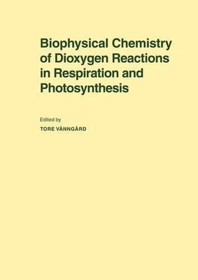 Biophysical Chemistry of Dioxygen Reactions in Respiration and Photosynthesis: P