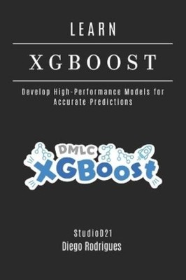 Studiod21 Smart Tech Content Diego Rodrigu LEARN XGBoost (Paperback) (UK IMPORT)