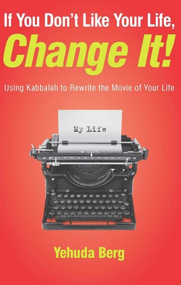 #ad If You Don#x27;t Like Your Life Change It : Using Kabbalah to Rewrite the Movie... $5.32
