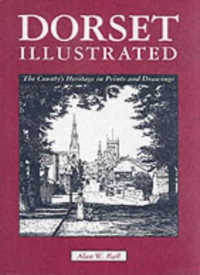Dorset Illustrated By Alan W. Ball
