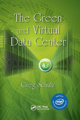 The Green and Virtual Data Center -  NEW Greg Schulz 2019