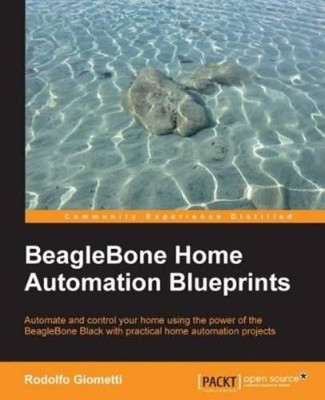 Rodolfo Giometti BeagleBone Home Automation Blueprints (Digital) (UK IMPORT)