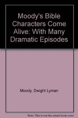 Moody's Bible Characters Come Alive: Wit..., Reed, John