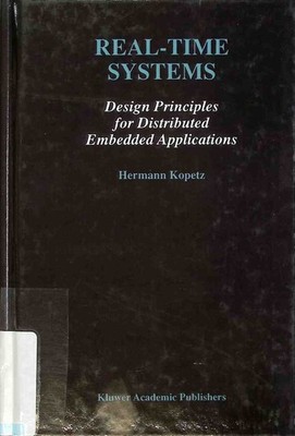 Real-Time Systems: Design Principles for Distributed Embedded Applications Kopet