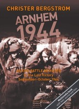Image of Arnhem 1944 -- An Epic Battle Revisited: Volume by Christer Bergström HARDBACK