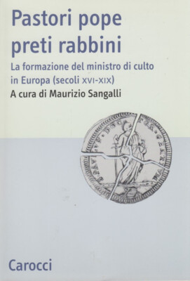 Hirten Papst Priester Rabbiner Die Ausbildung Kultusminister in Europa 16.-19. Jh.