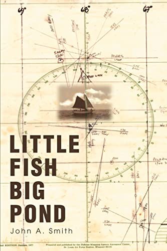Little Fish Big Pond: foreword by Capt. Fatty Goodlander - Smith, John