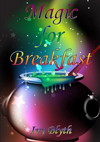 Magic For Breakfast Ivy Blyth Taschenbuch Kartoniert / Broschiert Englisch 2013-image