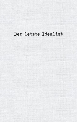 Der letzte Idealist | der letzte Idealist | Taschenbuch | 124 S. | Deutsch