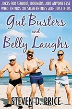 Gut Busters and Belly Laughs : Jokes for Seniors, Boomers, and An