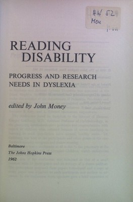Reading Disability: Progress and Research Needs in Dyslexia. Money, John: