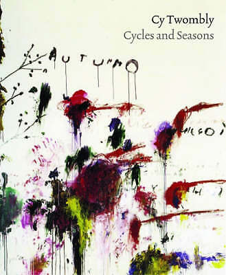 Cy Twombly: Cycles and Seasons by Nicholas Ed Serota (Paperback