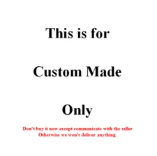 Custom made