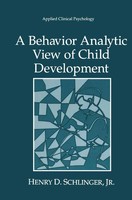 Henry D Schlinger Jr | A Behavior Analytic View Of Child Development | Buch