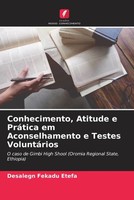 Desalegn Fekadu Etefa | Conhecimento, Atitude E PráTica Em Aconselhamento E...